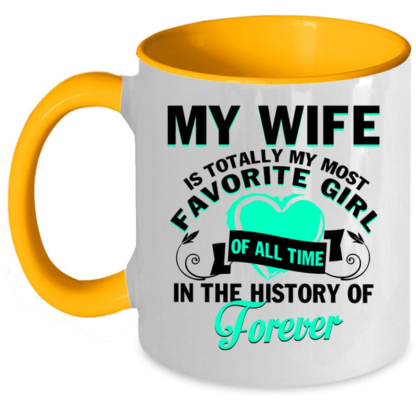 Cute Love Coffee Mug, My Wife Is My Most Favorite Girl Accent Mug