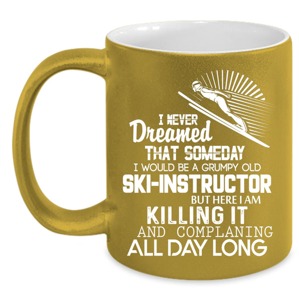 I Would Be A Grumpy Old Ski Instructor Coffee Mug, Cool Ski Instructor Coffee Cup