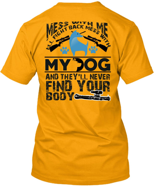 I'll Fight Back Mess With My Dog T Shirt, I Love My Dog T Shirt