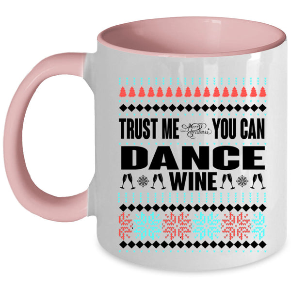 You Can Dance Wine Coffee Mug, Merry Christmas Accent Mug