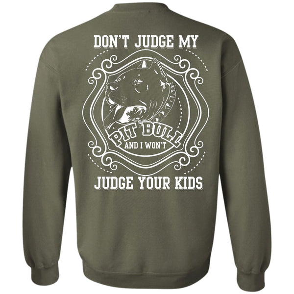 I Won't Judge Your Kids T Shirt, I Love My Dogs Sweatshirt
