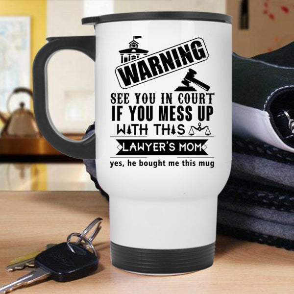Awesome Mom Travel Mug, Don't Mess With This Lawyer's Mom Mug