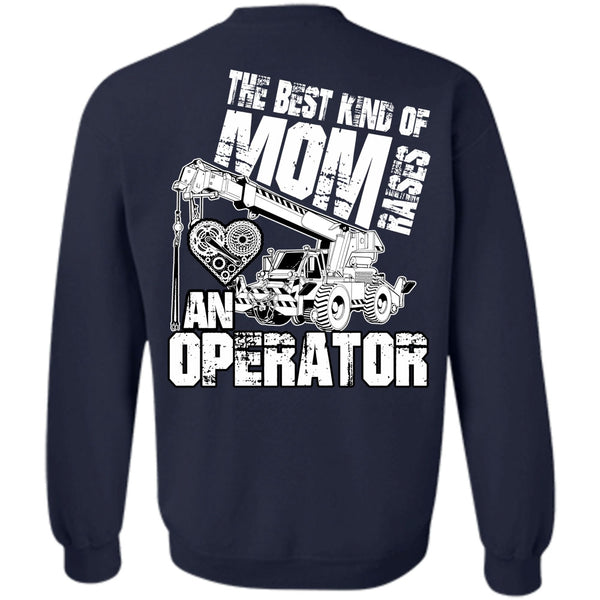 Raises An Operator T Shirt, I Love Mom Sweatshirt