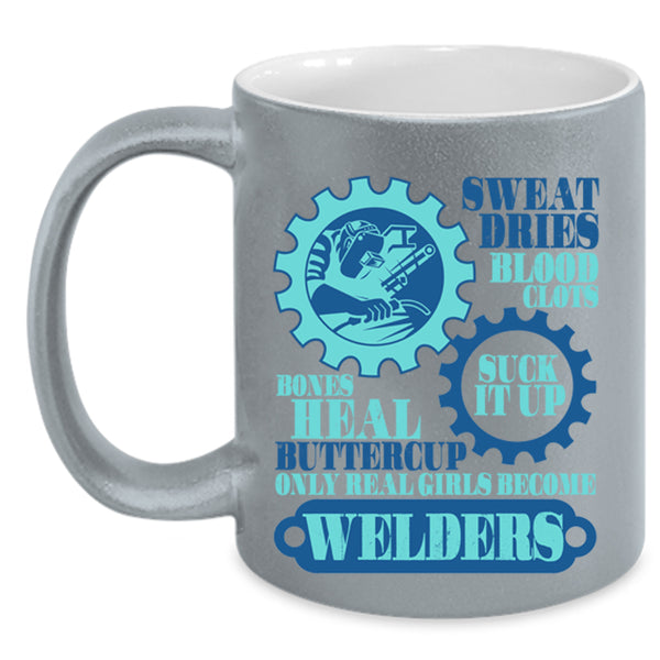 Beautiful Girls Coffee Mug, Only Real Girls Become Welders Accent Mug