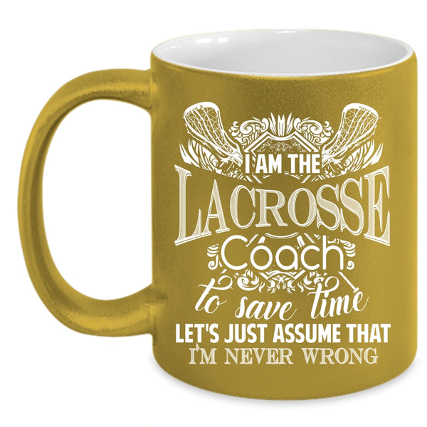 I Am The Lacrosse Coach Coffee Mug, Cool U.S Navy Coffee Cup