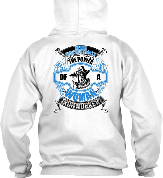 The Power Of A Woman Ironworker T Shirt, I Love Ironworker T Shirt