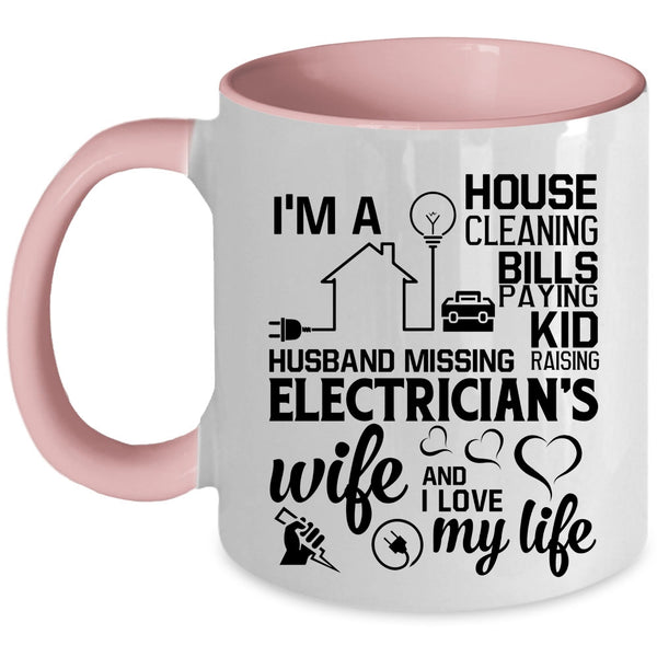 I Love My Life Coffee Mug, I'm An Electrician's Wife Accent Mug