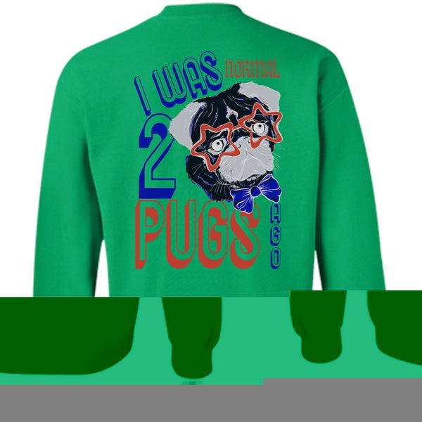 I Love Dog T Shirt, Sometimes Angels Are Disguised As Pugs Sweatshirt
