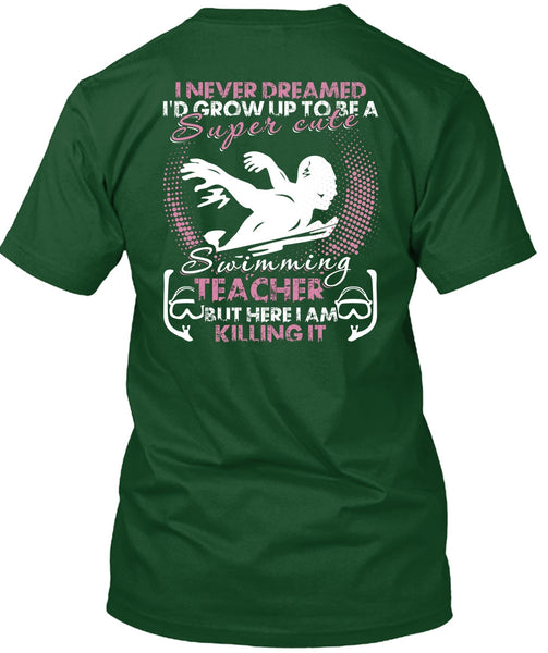 Cute Swimming Teacher T Shirt, I Am Killing It T Shirt