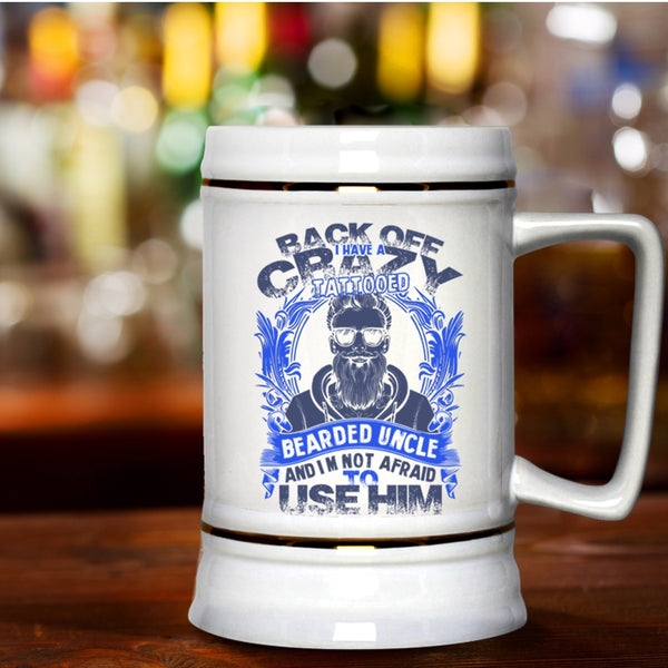 Awesome Uncle Beer Stein 22oz, I Have A Crazy Tattooed Bearded Uncle Beer Mug