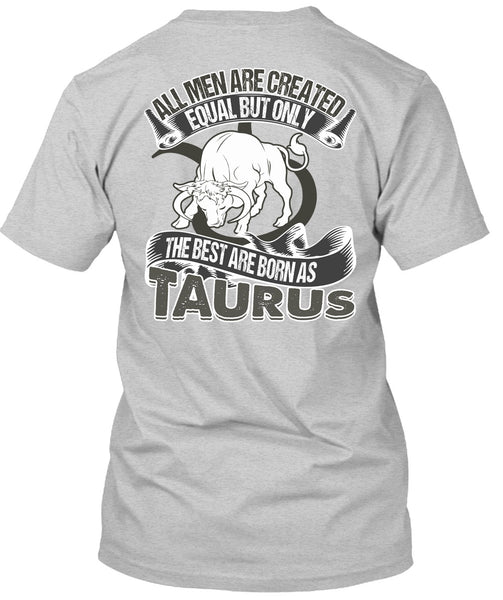 The Best Are Born As Taurus T Shirt, I Love Taurus T Shirt