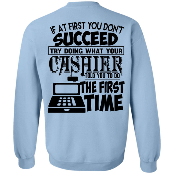 Being A Cashier T Shirt, Doing What Your Cashier Told You Sweatshirt