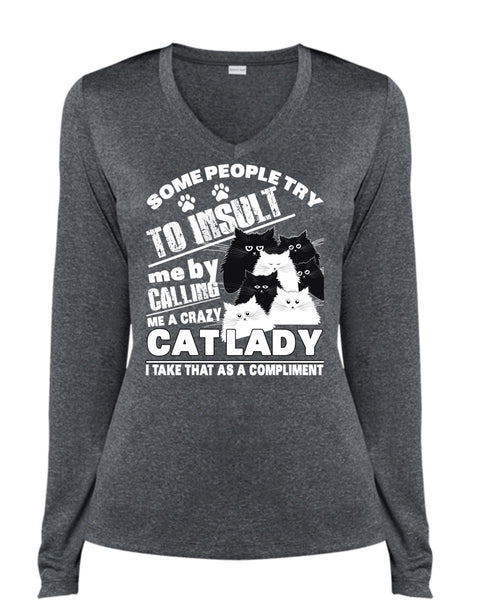 Calling Me A Crazy Cat Lady T Shirt, Some People Try To Insult T Shirt, Cool Shirt (Ladies LS Heather V-Neck)