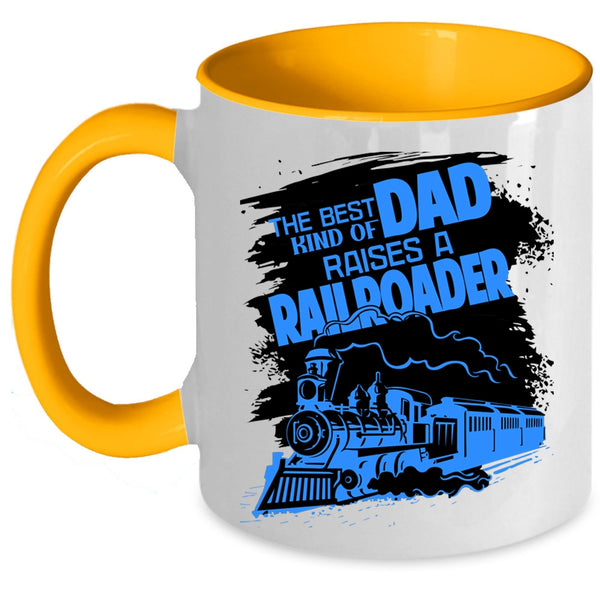 Funny Papa Coffee Mug, The Best Kind Of Dad Raises A Railroader Accent Mug