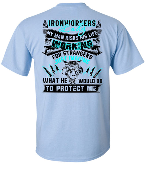 Ironworkers Lady T Shirt, My Man Risks His Life T Shirt