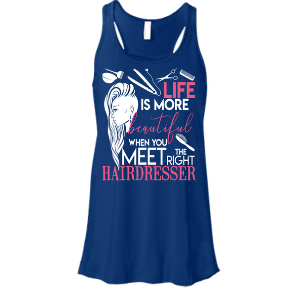 Life Is More Beautiful T Shirt, I Am A Hairstylist Tank Top