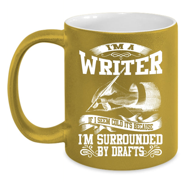 I'm A Writer Coffee Mug, Best Gift For Writer Coffee Cup