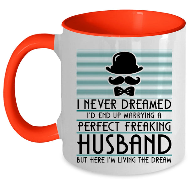 Cute Wife Coffee Mug, I'd End Up Marrying A Perfect Husband Accent Mug