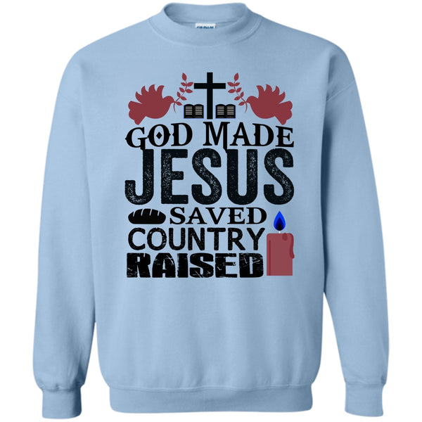 I Love My Country T Shirt, God Made Jesus Sweatshirt