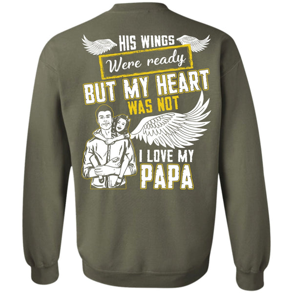 His Wings Were Ready T Shirt, Being A Daddy Sweatshirt