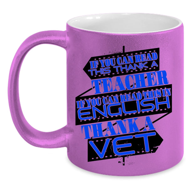 Thank A Vet Coffee Mug, If You Can Read This In English Accent Mug