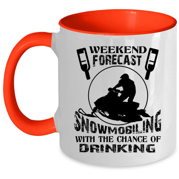 The Chance Of Drinking Coffee Mug, Weekend Forecast Snowmobiling Accent Mug