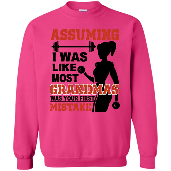 Coolest Gyming T Shirt, Assuming I Was Like Most Grandmas Sweatshirt