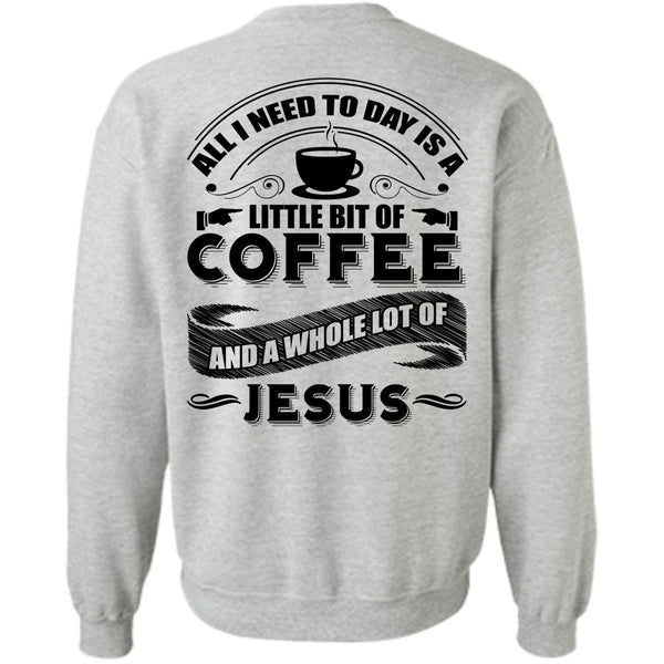 I Love Coffee T Shirt, Little Bit Of Coffee Sweatshirt