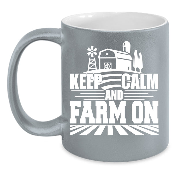 Keep Calm And Farm On Coffee Mug, Cool Farming Coffee Cup