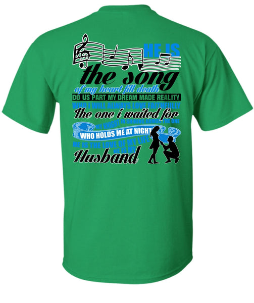 He Is The Song Of My Heart T Shirt, I Love Husband T Shirt