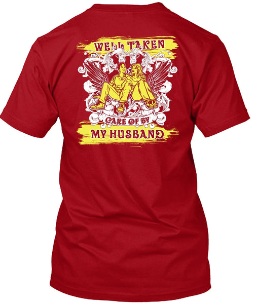 Well Taken Care Of By My Husband T Shirt, Being A Husband T Shirt