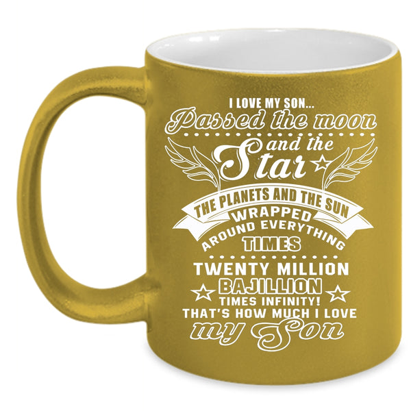 I Love My Son Passed The Moon And the Star Coffee Mug, Cute Son Coffee Cup