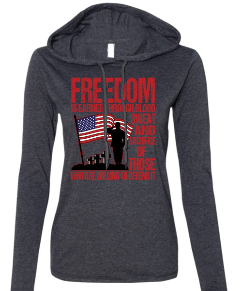 Freedom Is Earned T Shirt, Being A Veteran T Shirt (Anvil Ladies Ringspun Hooded)