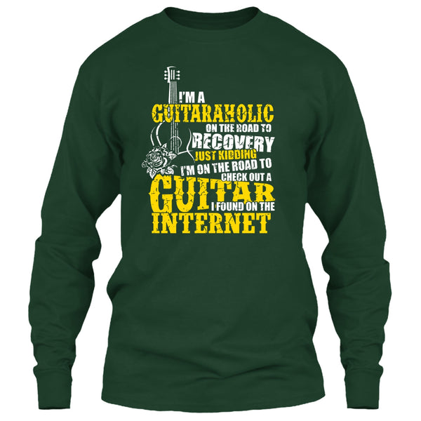 I'm A Guitaraholic T Shirt, I Found In The Internet T Shirt