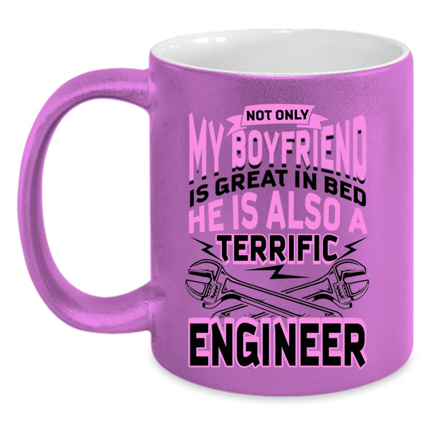 He Is A Terrific Engineer Coffee Mug, My Boyfriend Accent Mug