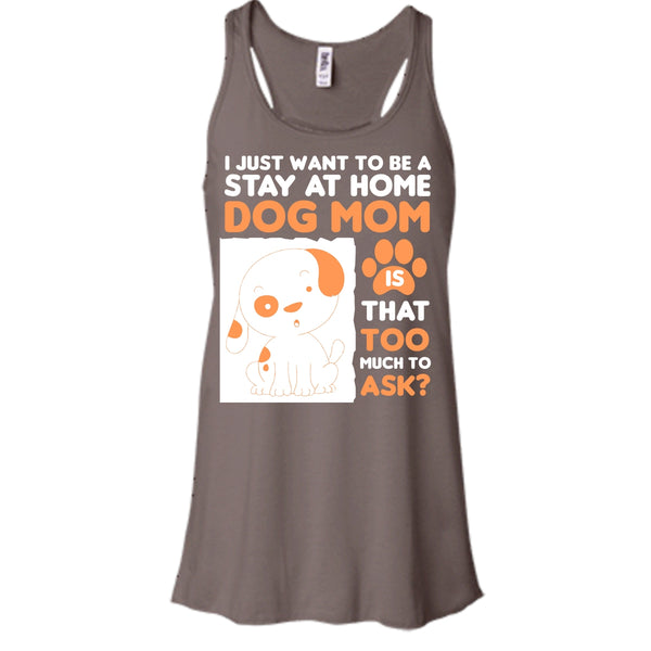 I Just Want To Be A Stay At Home Shirt, Dog Mom Shirt