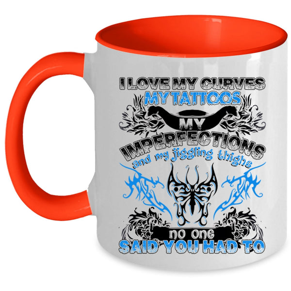 Cool Tattooed Coffee Mug, I Love My Curves My Tattoos Accent Mug