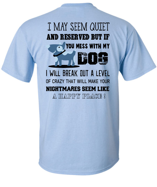 If You Mess With My Dog T Shirt, Nightmares T Shirt