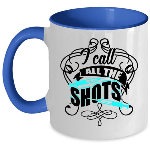 Awesome Nurses Coffee Mug, I Call All The Shots Accent Mug