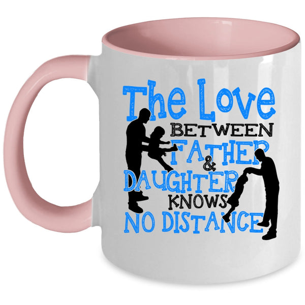 Cool Dad Coffee Mug, The Love Between Father And Daughter Accent Mug