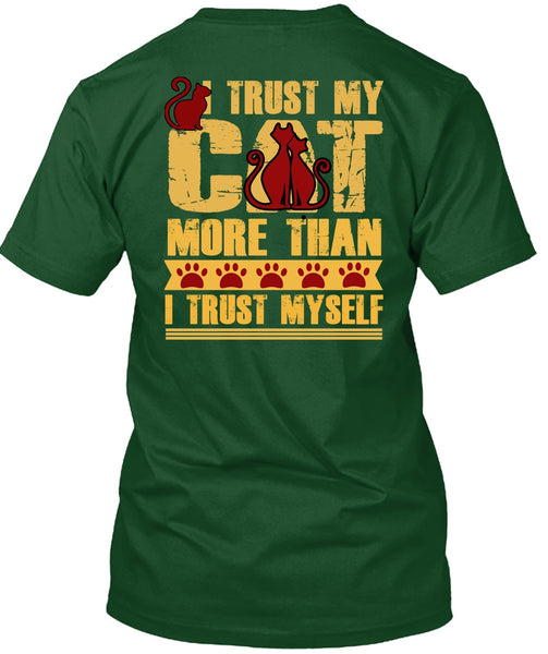 I Trust My Cat More T Shirt, I Trust Myself T Shirt