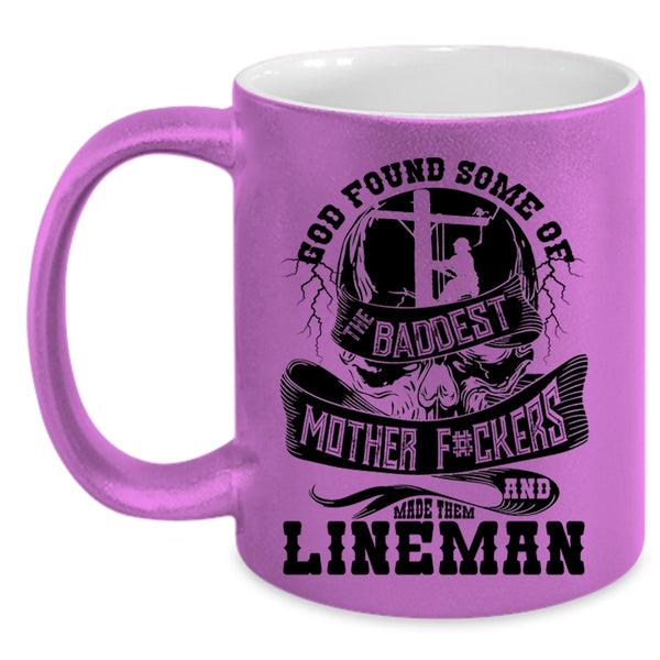 Made Them Lineman Coffee Mug, The Baddest Mother Accent Mug