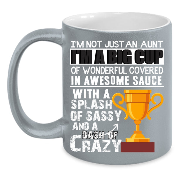 I'm Not Just An Aunt Coffee Mug, Awesome Aunt Coffee Cup