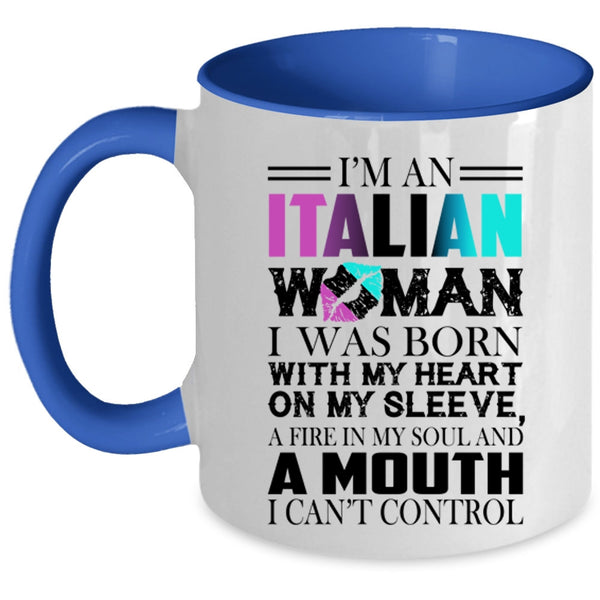 I Was Born With My Heart Coffee Mug, I'm An Italian Woman Accent Mug