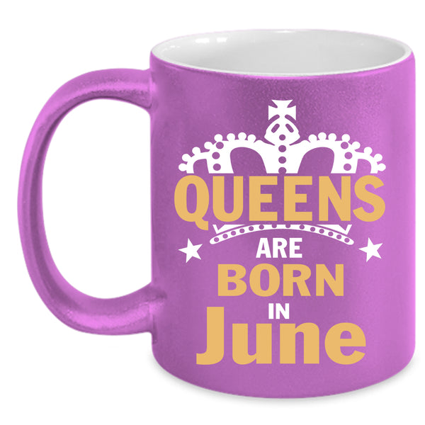 Queens Are Born In June Coffee Mug, Cool Lady Coffee Cup