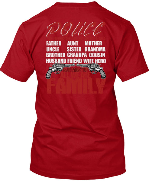 Police We Enforce The Law T Shirt, We Are Family T Shirt