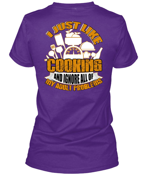 I Just Like Cooking T Shirt, Adult Problems T Shirt