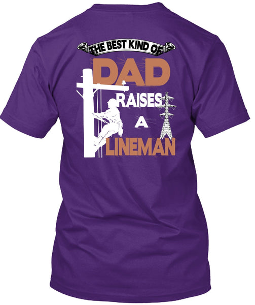 The Best Kind Of Dad Raises A Lineman T Shirt, I Love Lineman T Shirt