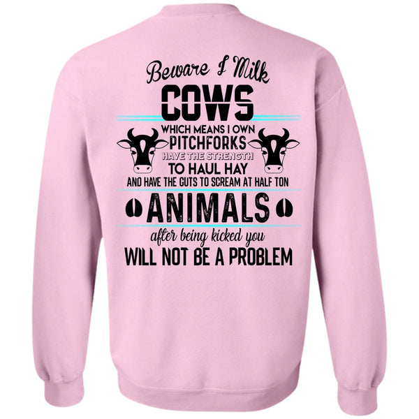 Being A Farmer T Shirt, Beware I Milk Cows Sweatshirt