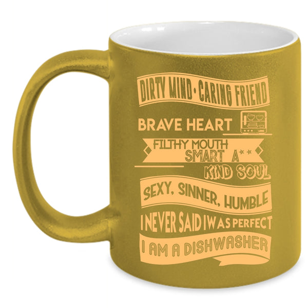 I Never Said I Was Perfect Coffee Mug, I Am A Dishwasher Coffee Cup